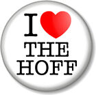 I Love / Heart THE HOFF 25mm 1" Pin Button Badge David Hasselhoff Actor Baywatch