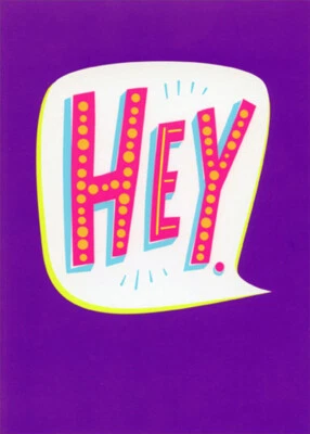 Designer Greetings Hey in Neon Colors Thinking of You Card