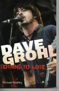 Dave Grohl: Nothing to Lose by Michael Heatley (Paperback, 2006) - Imagen 1 de 1