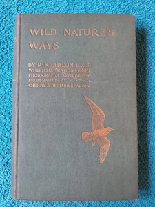 Wild Nature's Ways, Cherry & Richard Kearton, Cassell Ausgabe 1903, HB - Bild 1 von 17