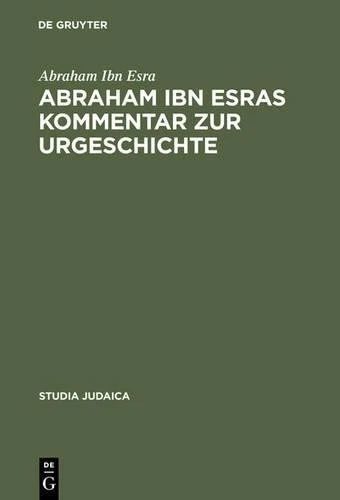 Abraham Ibn Esr Abraham Ibn Esras Kommentar Zur Urgeschic (Hardback) (US IMPORT) - Image 1 of 1