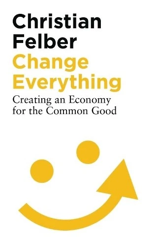 Christian Felber Change Everything (Paperback) - Image 1 of 1
