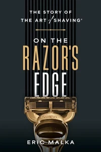 On the Razor's Edge: The Story of The Art of Shaving by Eric Malka Paperback Boo - Picture 1 of 1