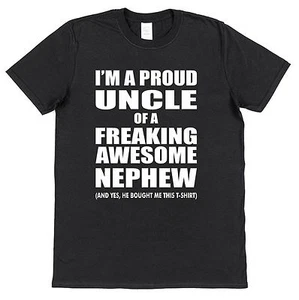 I'm A Proud Uncle of a Freaking Awesome Nephew T-Shirt Christmas Present Cotton - Picture 1 of 4