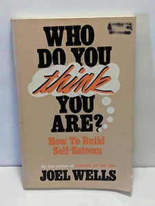 Who Do You Think You Are? How to build self-esteem Paperback Joel Wells 1989 - Picture 1 of 1