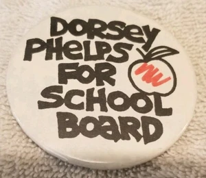 Botón Pinback Dorsey Phelps para Junta Escolar - Imagen 1 de 2