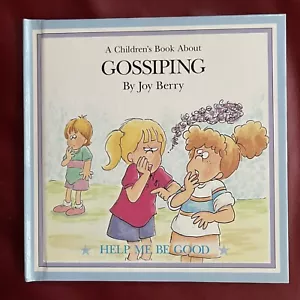 A Children's Book About GOSSIPING By Joy Berry - Help Me Be Good Series - Picture 1 of 3