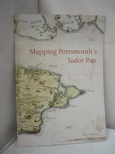 Mapping Portsmouth's Tudor Past - 2010 Exhibition Booklet Illustrated - Picture 1 of 5