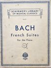Bach: French Suites for the Piano Schirmer's Library of Musical Classics Urtext