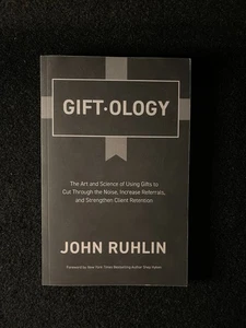 Giftology: The Art and Science of Using Gifts by John Ruhlin (Paperback) - Picture 1 of 6