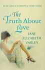The Truth About Love by Varley, Jane Elizabeth 075287389X FREE Shipping