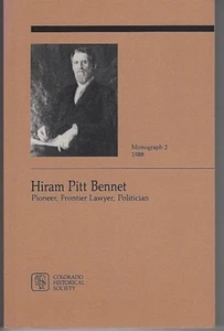 Essays & Monographs-Colorado History-Hiram Pitt Bennet-Biography-Pioneer-Lawyer - Imagen 1 de 2