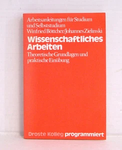 Wissenschaftliches Arbeiten. Theoretische Grundlagen und praktische Einübung - Bild 1 von 1