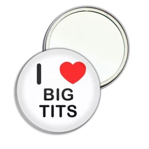 Big T*ts I Love Heart Round Mirror Pocket Compact (55mm or 77mm) - Picture 1 of 6