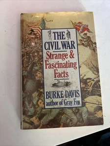 The Civil War : Strange and Fascinating Facts by Burke Davis (1982, Hardcover) - Picture 1 of 6