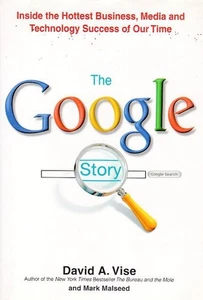The Google Story. Inside the Hottest Business, Media and Technology Success of O - Bild 1 von 1