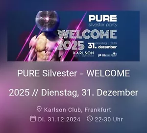 Tickets for PURE Silvester - WELCOME 2025 Dienstag, 31. Dezemb - Bild 1 von 1