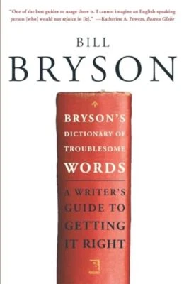 Bryson's Dictionary of Troublesome Words: A Writer's Guide to ... by Bill Bryson - Image 1 of 2