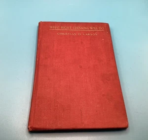 WHAT RIGHT THINKING WILL DO CHRISTIAN D. LARSON 1916 1ST Edition - Picture 1 of 9