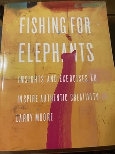 Fishing for Elephants : Insights and Exercises to Inspire ... by Larry Moore - Picture 1 of 4