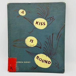A Kiss is Round by Blossom Budney Vladimir Bobri 1954 8th Print 1969 HC Ex Lib** - Picture 1 of 22