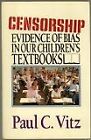 CENSORSHIP: EVIDENCE OF BIAS IN OUR CHILDREN&#39;S TEXTBOOKS By Paul C Vitz *VG+*