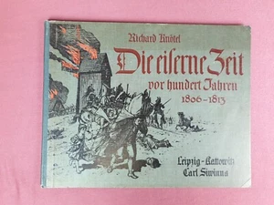 Die Eiserne Zeit vor hundert Jahren 1806-1813, Richard Knötel, C. Siwinna Verlag - Bild 1 von 19