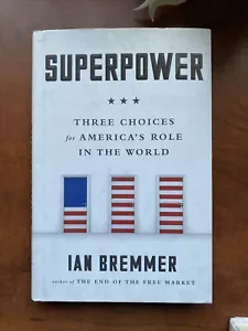 Superpower : Three Choices for the Next America by Ian Bremmer (2015, Hardcover) - Foto 1 di 7