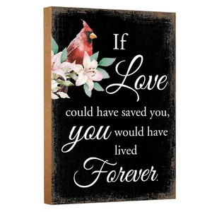 Memorial Printed Wooden Table top and Shelf Sitter Gift 5.5x8 If Love Could Have - Picture 1 of 18