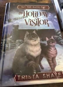 The Holiday Visitor Big The Barn Cat Book By Trista shaye - Picture 1 of 3