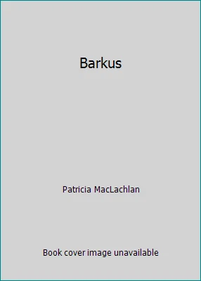 Barkus by Patricia MacLachlan - Image 1 of 1