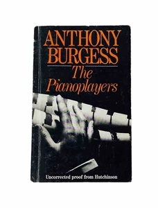 Anthony Burgess The Piano Players Uncorrected Proof Copy Hutchinson 1986 - Picture 1 of 4