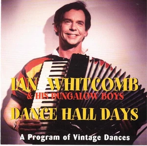 Dance Hall Days by Ian Whitcomb & His Bungalow Boys (CD) Late Minstrel Crooner - Picture 1 of 1