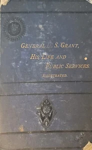 General U.S. Grant His Life & Public Services Illustrated  1885 - Bild 1 von 3