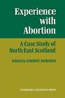 Experience With Abortion: A Case Study of North-East Scotland.by Horobin New<|