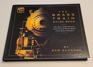 The Brass Train Guide Book Hardcover by Dan Glasure Hard Cover ©️ 2007 ~VGPC - Picture 1 of 16