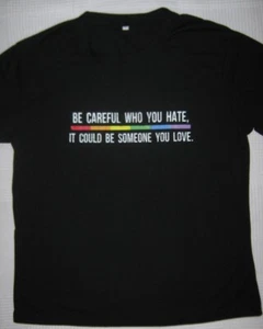 Camiseta Equality Pride Ten cuidado con quién odias podría ser alguien a quien amas - Imagen 1 de 5