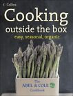 Cooking Outside The Box - Easy, Seasonal, Organic: The Abel & Cole Cookbook, Abe