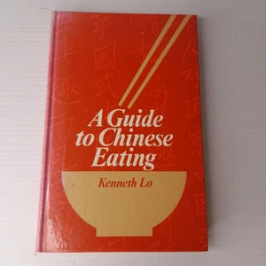 A Guide to Chinese Eating Kenneth Lo Book 1976 Chinese Cuisine Dinner Cooking - Picture 1 of 10