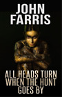 John Farris All Heads Turn When the Hunt Goes By (livre de poche)