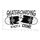 Skateboarding Is Not A Crime Quote Wall Decal Sticker Ws 50526