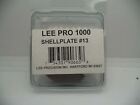 90665 Lee Pro 1000 Shell Plate - #13 For .45 Auto Rim and Similar Cases