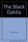 The Black Dahlia By James Ellroy. 9780099498100
