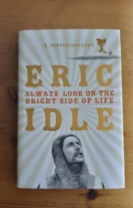 Eric Idle Always Look On The Bright Side Of Life - A Sortabiography - Picture 1 of 5