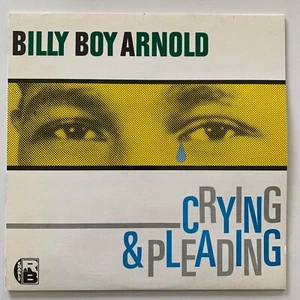 Billy Boy Arnold – Crying & Pleading - 1981 Vinyl LP - Very Good (VG+/NM) - Picture 1 of 4