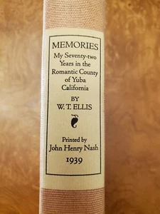 Memories - My 72 Years in the Romantic County of Yuba, California by W.T. Ellis - Picture 1 of 7