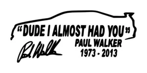 Paul Walker Fast And Furious Decal #1 2.5"x6" Choose Color - Picture 1 of 2
