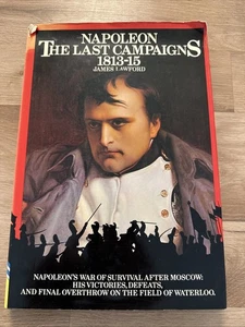 Napoleon The Last Campaigns 1813-15 HB James Lawford - Imagen 1 de 5