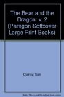 The Bear And The Dragon: V. 2 (Paragon So... By Clancy, Tom Paperback / Softback