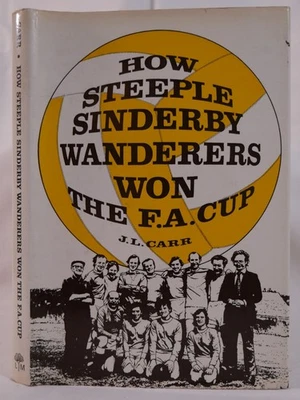 J. L. Carr How Steeple Sinderby Wanderers Won the FA Cup 1st edition 1975 - Imagen 1 de 4